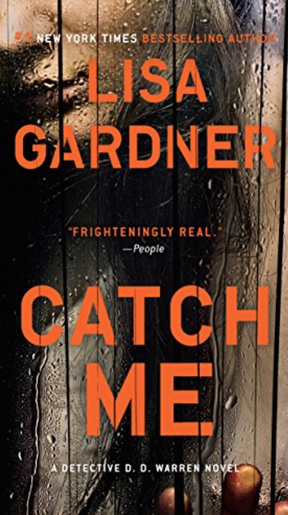 Catch Me by Lisa Gardner - Detective D.D. Warren series