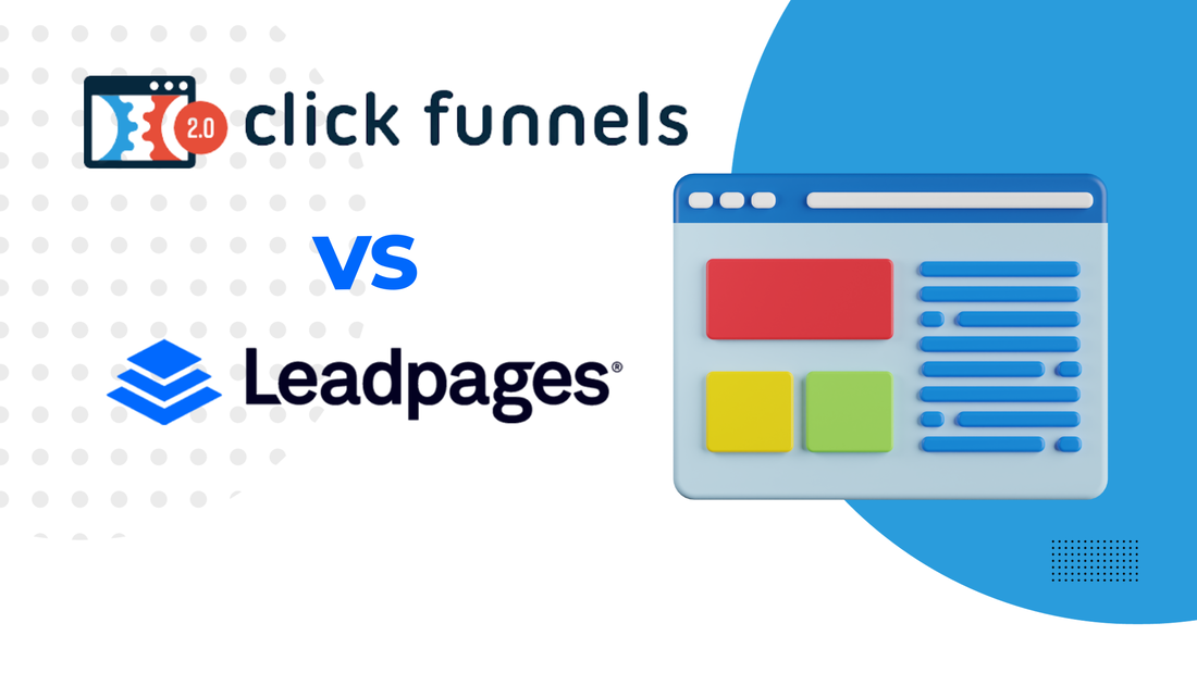 ClickFunnels vs Leadpages - Landing Page Builders