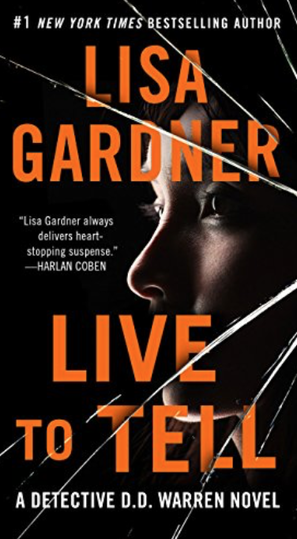 Live to Tell by Lisa Gardner - Detective D.D. Warren series