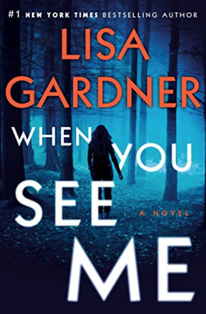 When You See Me by Lisa Gardner - Detective D.D. Warren series