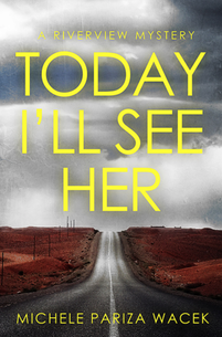 Today I'll See Her by Michele Pariza Wacek